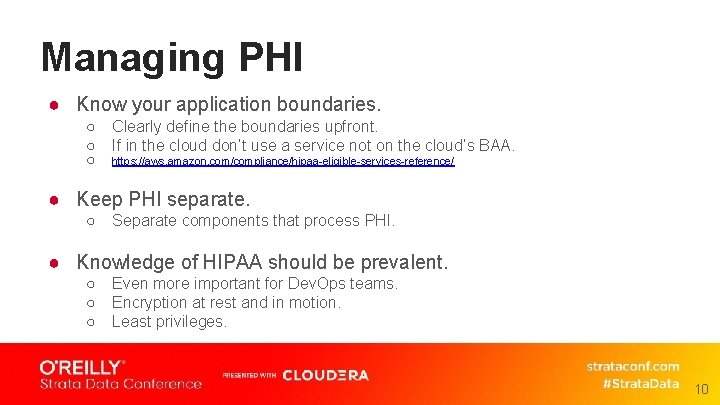 Managing PHI ● Know your application boundaries. ○ ○ ○ Clearly define the boundaries