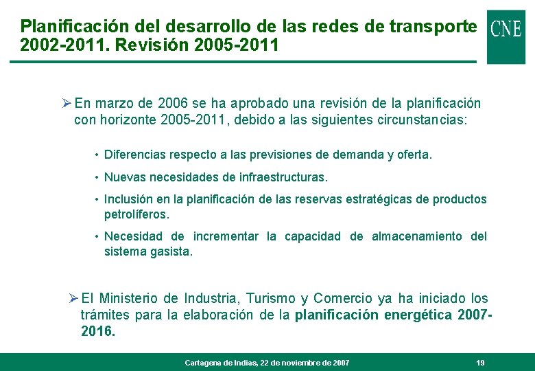 Planificación del desarrollo de las redes de transporte 2002 -2011. Revisión 2005 -2011 Ø