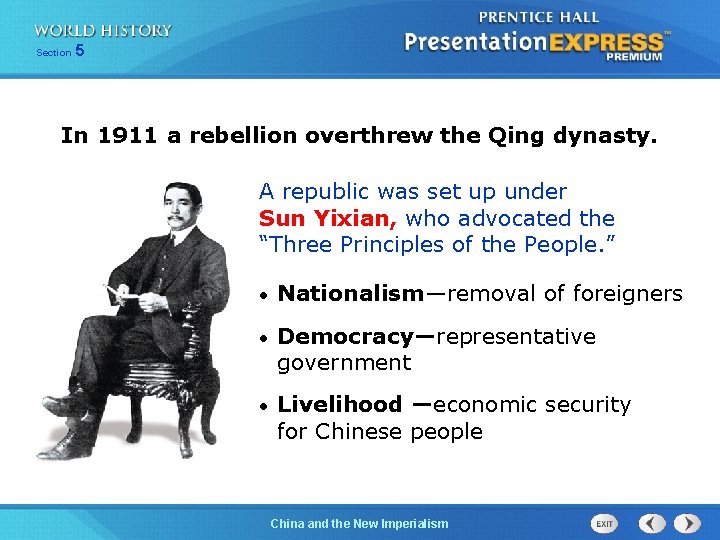 Section 5 In 1911 a rebellion overthrew the Qing dynasty. A republic was set