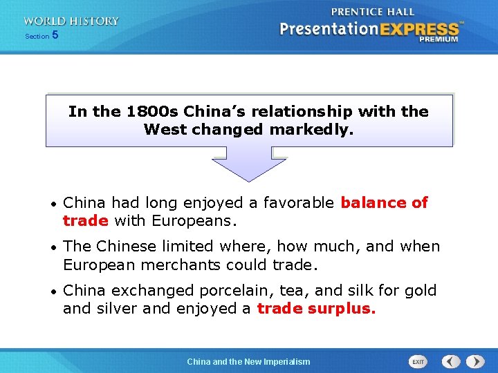 Section 5 In the 1800 s China’s relationship with the West changed markedly. •
