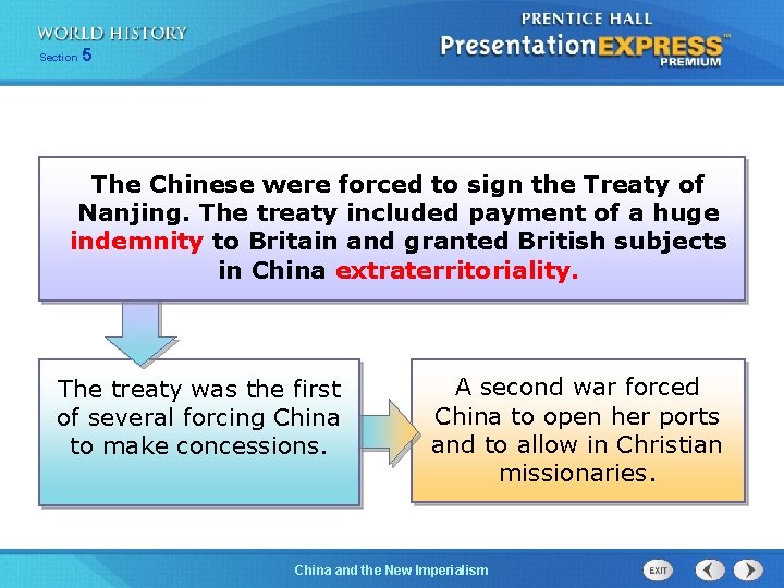 Section 5 The Chinese were forced to sign the Treaty of Nanjing. The treaty