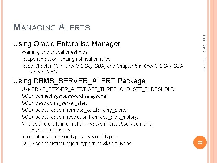 MANAGING ALERTS ITEC 450 Warning and critical thresholds Response action, setting notification rules Read