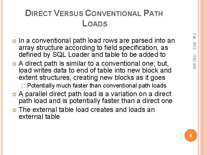 DIRECT VERSUS CONVENTIONAL PATH LOADS Fall 2012 In a conventional path load rows are