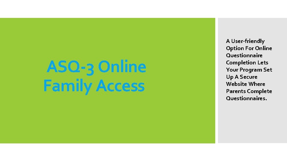 ASQ-3 Online Family Access A User-friendly Option For Online Questionnaire Completion Lets Your Program