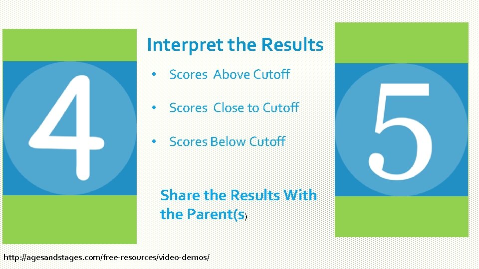 Interpret the Results • Scores Above Cutoff • Scores Close to Cutoff • Scores