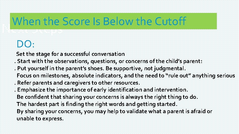 When the Score Is Below the Cutoff Next Steps DO: D Set the stage