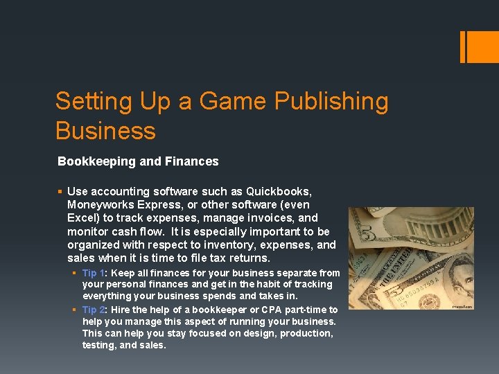 Setting Up a Game Publishing Business Bookkeeping and Finances § Use accounting software such