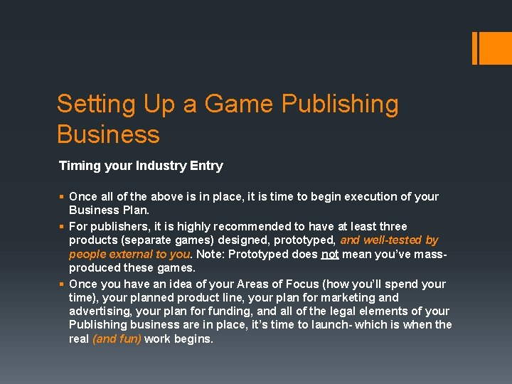 Setting Up a Game Publishing Business Timing your Industry Entry § Once all of