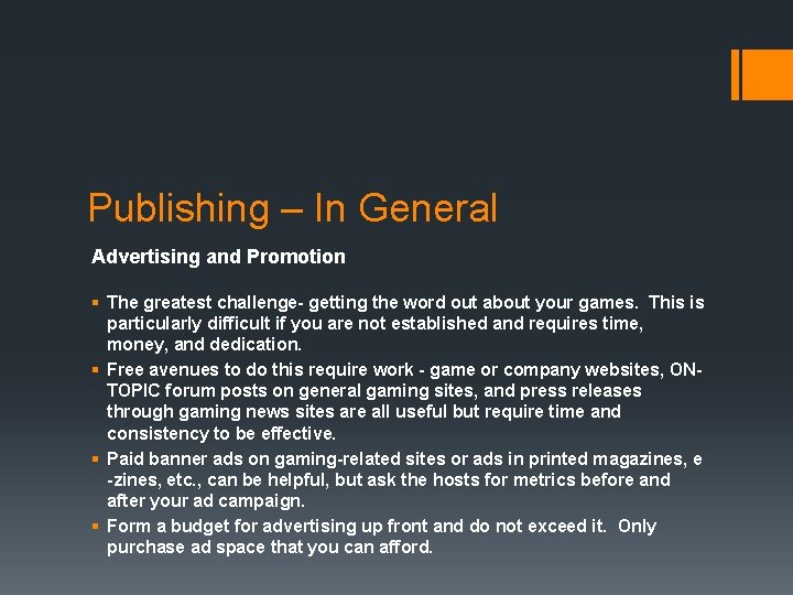 Publishing – In General Advertising and Promotion § The greatest challenge- getting the word