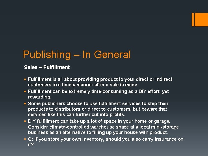 Publishing – In General Sales – Fulfillment § Fulfillment is all about providing product
