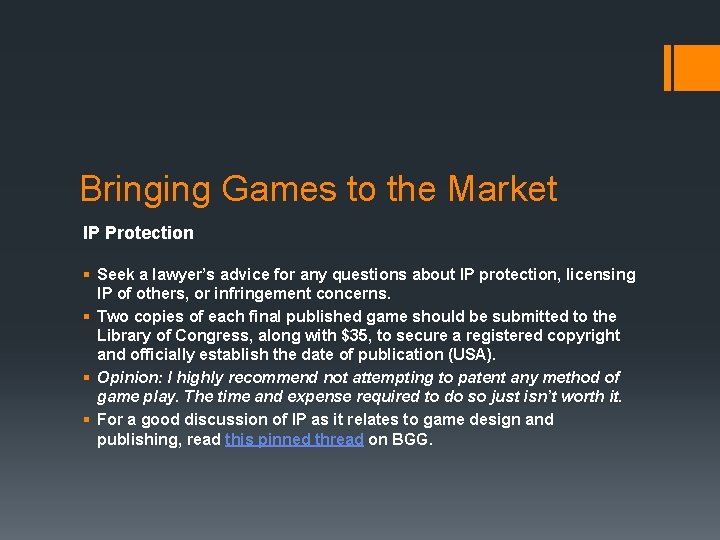 Bringing Games to the Market IP Protection § Seek a lawyer’s advice for any