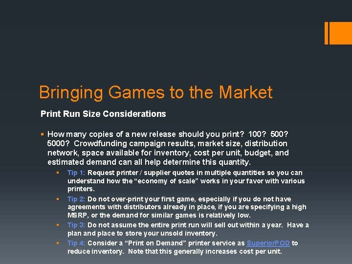 Bringing Games to the Market Print Run Size Considerations § How many copies of