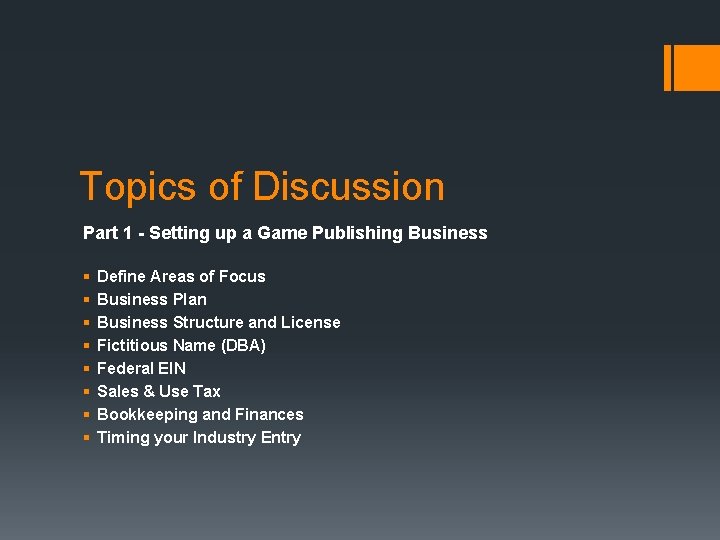 Topics of Discussion Part 1 - Setting up a Game Publishing Business § §