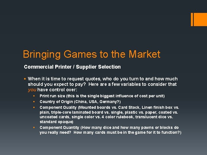 Bringing Games to the Market Commercial Printer / Supplier Selection § When it is