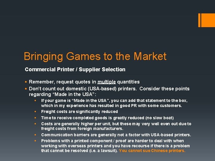 Bringing Games to the Market Commercial Printer / Supplier Selection § Remember, request quotes