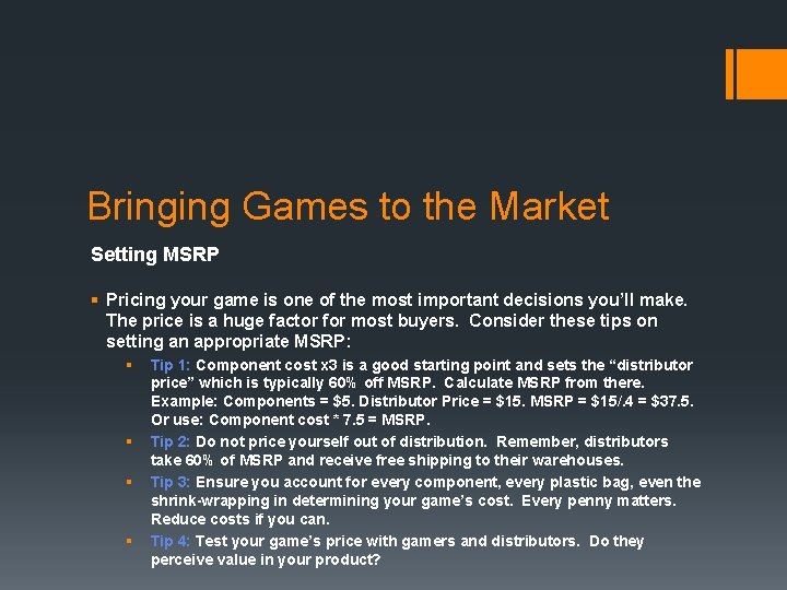 Bringing Games to the Market Setting MSRP § Pricing your game is one of