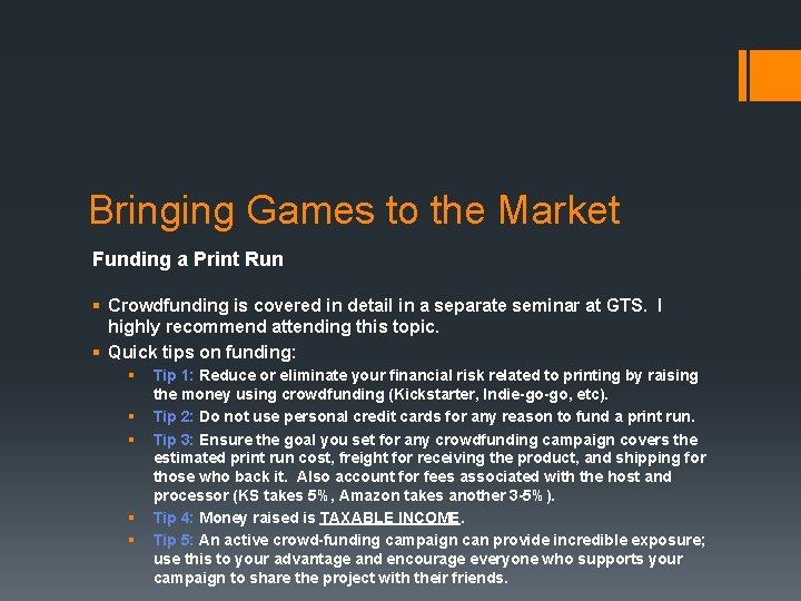Bringing Games to the Market Funding a Print Run § Crowdfunding is covered in