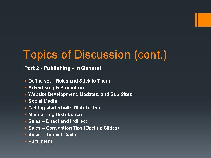 Topics of Discussion (cont. ) Part 2 - Publishing - In General § §