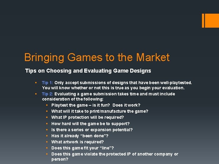 Bringing Games to the Market Tips on Choosing and Evaluating Game Designs § §