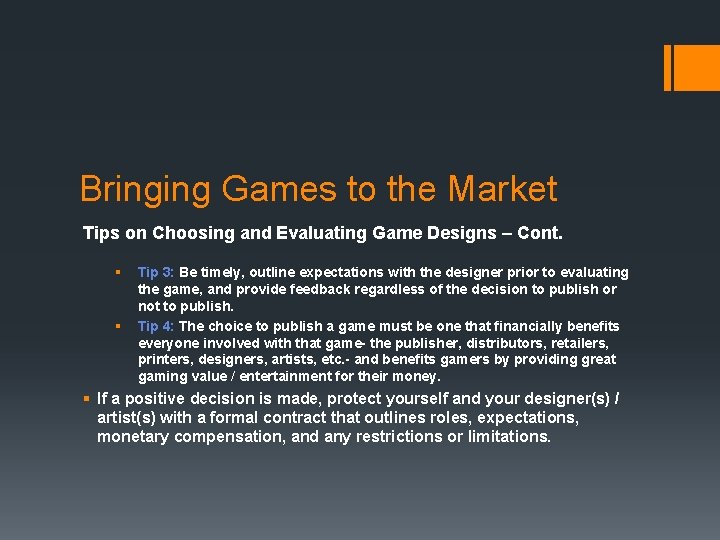 Bringing Games to the Market Tips on Choosing and Evaluating Game Designs – Cont.