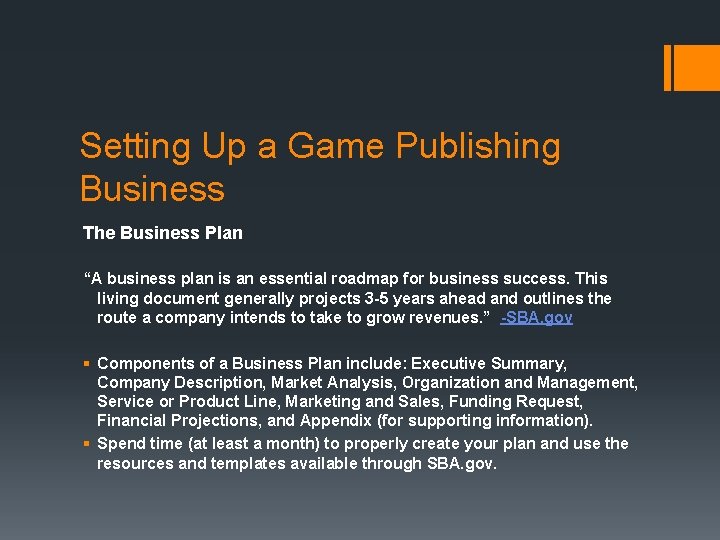 Setting Up a Game Publishing Business The Business Plan “A business plan is an