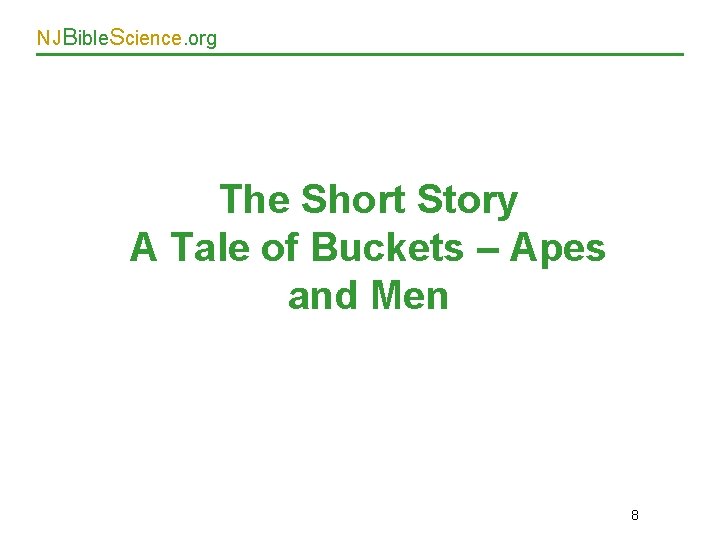 NJBible. Science. org The Short Story A Tale of Buckets – Apes and Men