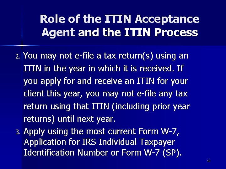 Role of the ITIN Acceptance Agent and the ITIN Process 2. You may not Role of the ITIN Acceptance Agent and the ITIN Process 2. You may not