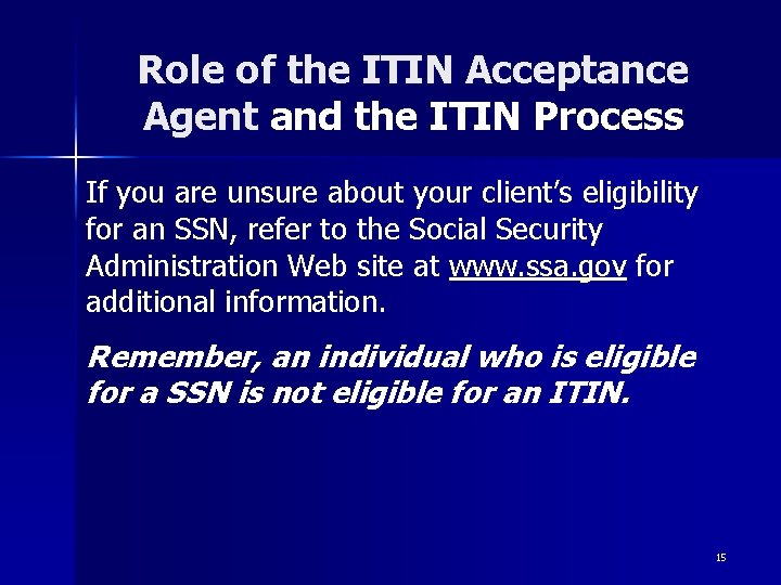 Role of the ITIN Acceptance Agent and the ITIN Process If you are unsure Role of the ITIN Acceptance Agent and the ITIN Process If you are unsure