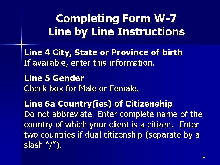 Completing Form W-7 Line by Line Instructions Line 4 City, State or Province of Completing Form W-7 Line by Line Instructions Line 4 City, State or Province of