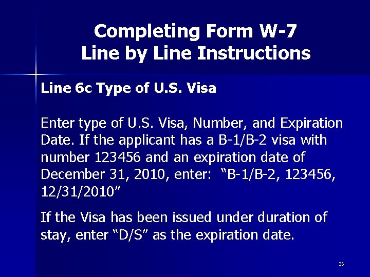 Completing Form W-7 Line by Line Instructions Line 6 c Type of U. S. Completing Form W-7 Line by Line Instructions Line 6 c Type of U. S.