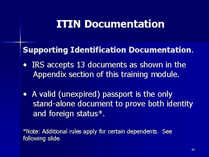 ITIN Documentation Supporting Identification Documentation. • IRS accepts 13 documents as shown in the ITIN Documentation Supporting Identification Documentation. • IRS accepts 13 documents as shown in the
