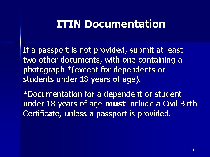 ITIN Documentation If a passport is not provided, submit at least two other documents, ITIN Documentation If a passport is not provided, submit at least two other documents,