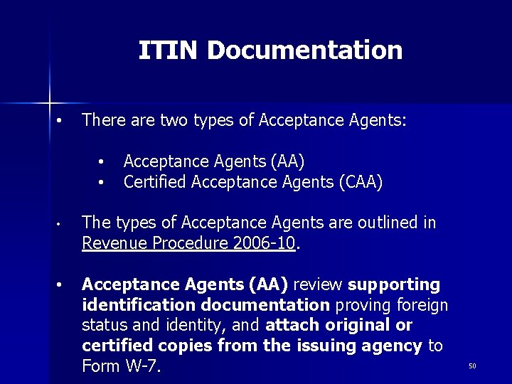 ITIN Documentation • There are two types of Acceptance Agents: • • Acceptance Agents ITIN Documentation • There are two types of Acceptance Agents: • • Acceptance Agents