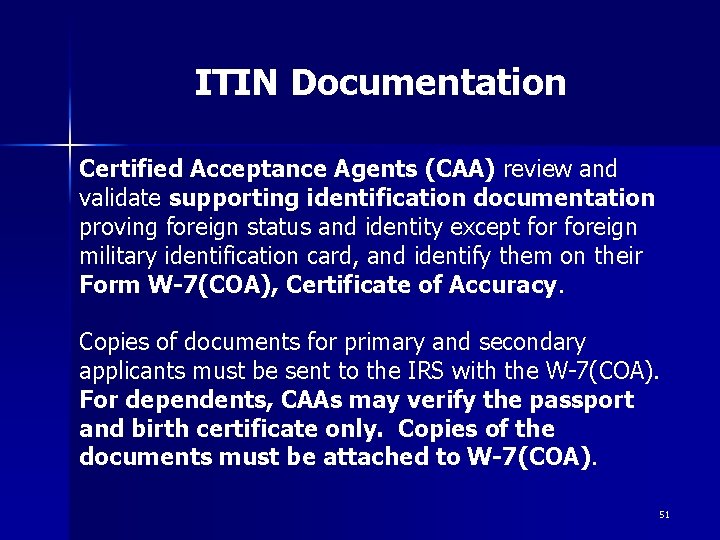 ITIN Documentation Certified Acceptance Agents (CAA) review and validate supporting identification documentation proving foreign ITIN Documentation Certified Acceptance Agents (CAA) review and validate supporting identification documentation proving foreign