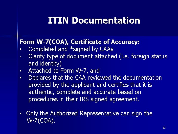 ITIN Documentation Form W-7(COA), Certificate of Accuracy: • Completed and *signed by CAAs • ITIN Documentation Form W-7(COA), Certificate of Accuracy: • Completed and *signed by CAAs •