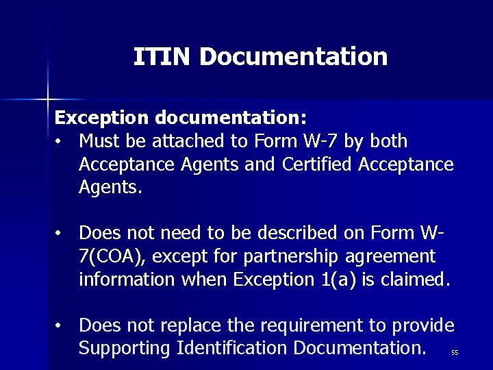 ITIN Documentation Exception documentation: • Must be attached to Form W-7 by both Acceptance ITIN Documentation Exception documentation: • Must be attached to Form W-7 by both Acceptance