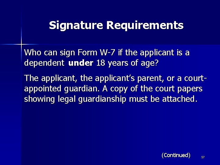Signature Requirements Who can sign Form W-7 if the applicant is a dependent under Signature Requirements Who can sign Form W-7 if the applicant is a dependent under