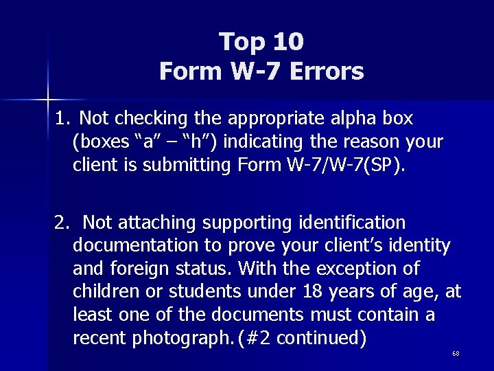 Top 10 Form W-7 Errors 1. Not checking the appropriate alpha box (boxes “a” Top 10 Form W-7 Errors 1. Not checking the appropriate alpha box (boxes “a”