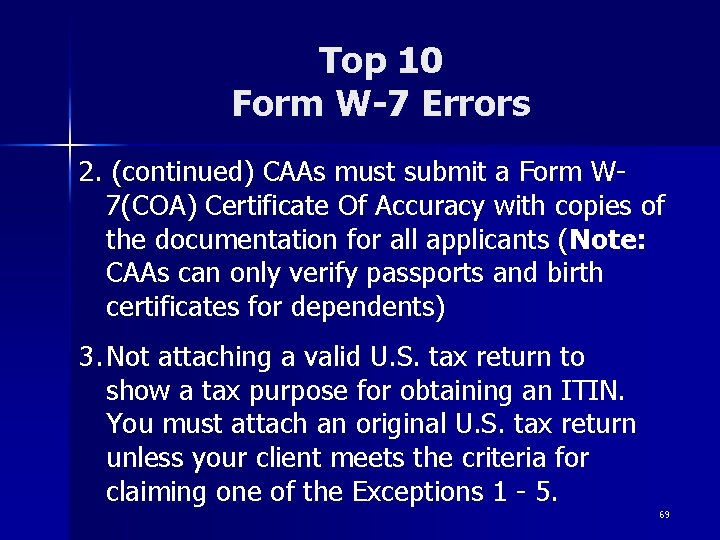 Top 10 Form W-7 Errors 2. (continued) CAAs must submit a Form W 7(COA) Top 10 Form W-7 Errors 2. (continued) CAAs must submit a Form W 7(COA)