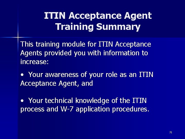 ITIN Acceptance Agent Training Summary This training module for ITIN Acceptance Agents provided you ITIN Acceptance Agent Training Summary This training module for ITIN Acceptance Agents provided you