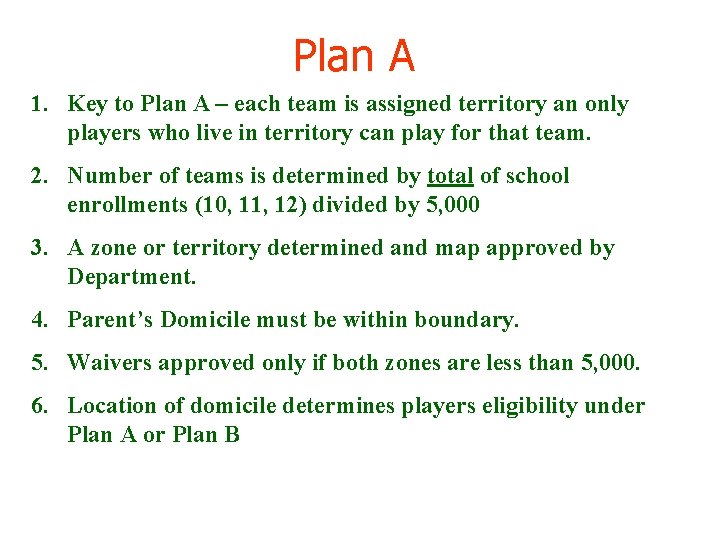 Plan A 1. Key to Plan A – each team is assigned territory an