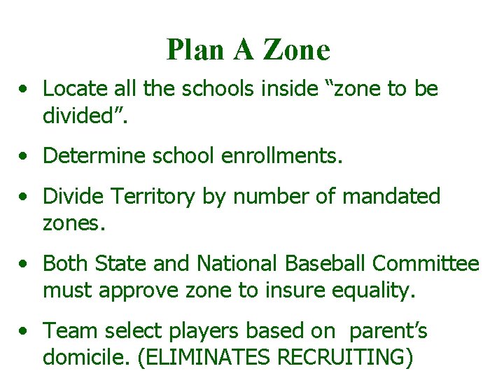 Plan A Zone • Locate all the schools inside “zone to be divided”. •