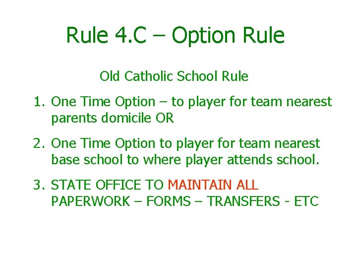 Rule 4. C – Option Rule Old Catholic School Rule 1. One Time Option