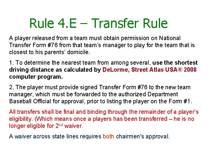 Rule 4. E – Transfer Rule A player released from a team must obtain