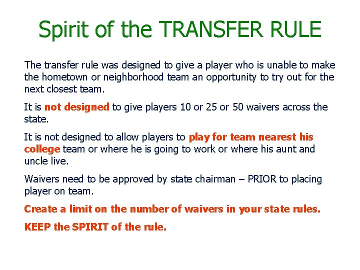 Spirit of the TRANSFER RULE The transfer rule was designed to give a player