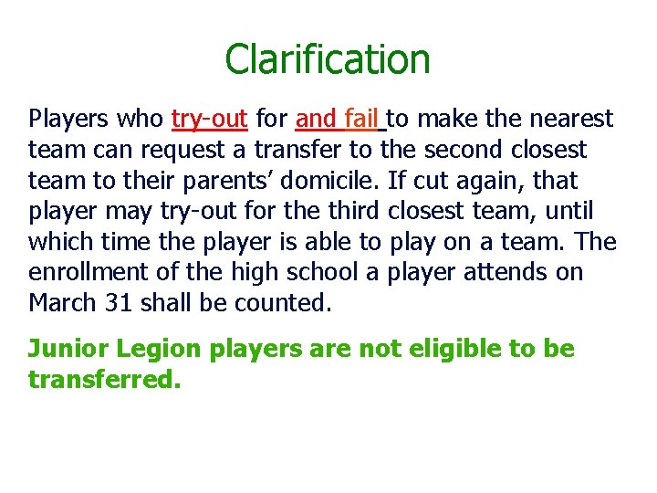 Clarification Players who try-out for and fail to make the nearest team can request