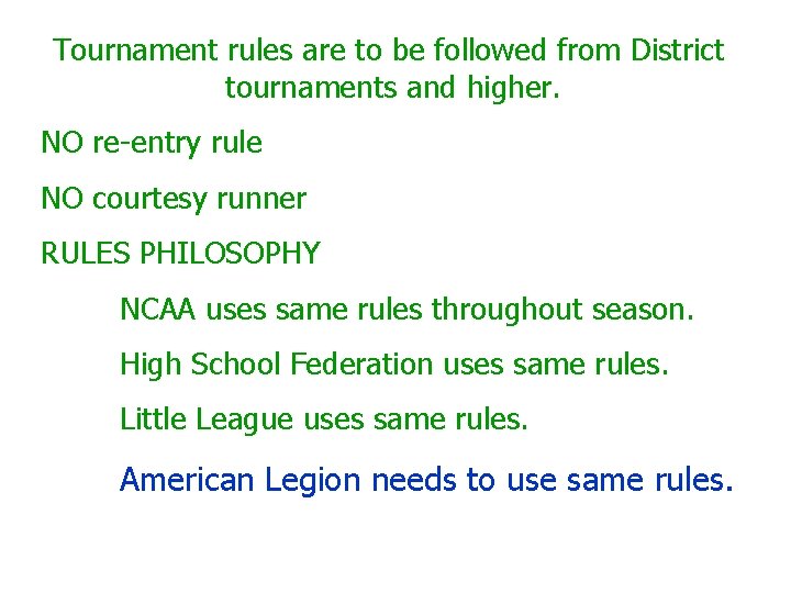 Tournament rules are to be followed from District tournaments and higher. NO re-entry rule