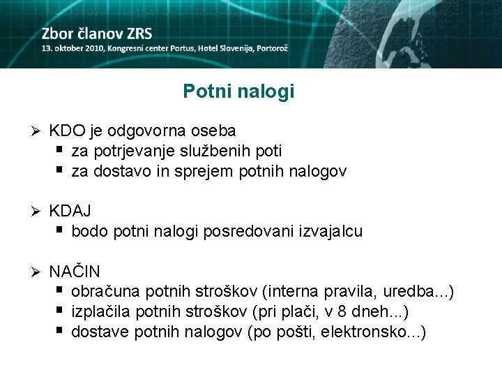 Potni nalogi Ø KDO je odgovorna oseba § za potrjevanje službenih poti § za