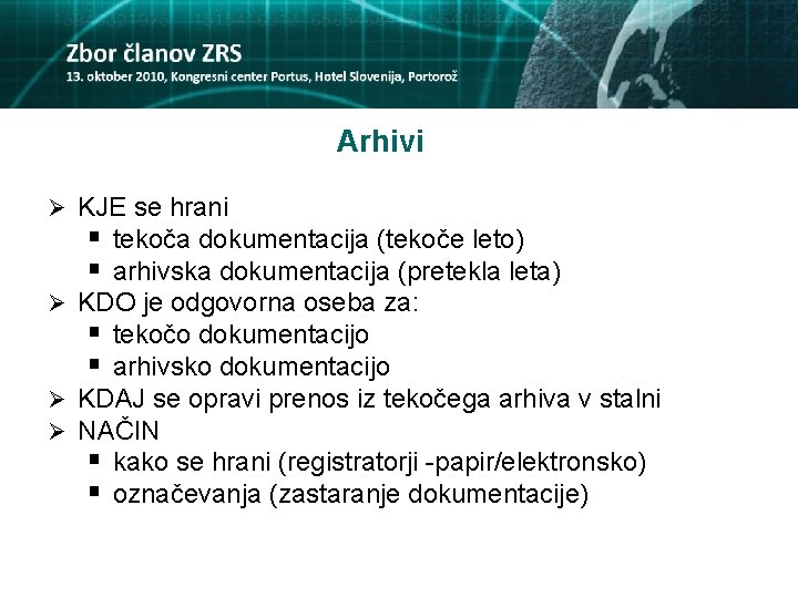 Arhivi Ø KJE se hrani § tekoča dokumentacija (tekoče leto) § arhivska dokumentacija (pretekla