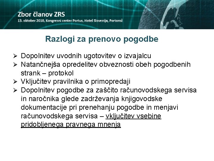 Razlogi za prenovo pogodbe Ø Dopolnitev uvodnih ugotovitev o izvajalcu Ø Natančnejša opredelitev obveznosti